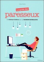 Le guide des paresseux - Un minimum d'efforts pour un maximum de résultats