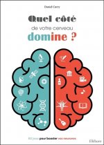 Quel côté de votre cerveau domine ? 60 jeux pour booster vos neurones