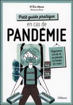 Petit guide pratique en cas de pandémie - Organiser sa vie et sa pensée en temps de crise