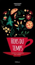Hors du temps - Secrets et bienfaits des tisanes