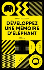 Développez une mémoire d'éléphant - Jeux - Tests - Exercices - Pour tous les âges