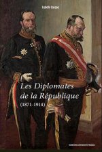 Les Diplomates de la République (1871-1914)