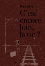 C'est encore loin, la vie ?