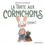 La Tarte aux cornichons sauvages