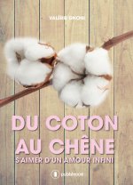 Du coton au chêne - s'aimer d'un amour infini