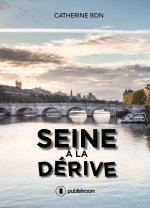 Seine à la dérive - roman
