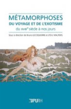 Métamorphoses du voyage et de l'exotisme, du XVIIIe siècle à nos jours