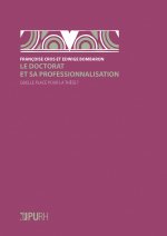 Le doctorat et sa professionnalisation - quelle place pour la thèse ?