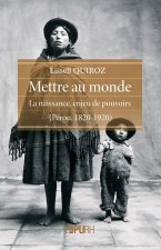 Mettre au monde - la naissance, enjeu de pouvoirs