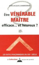 Ê&Scaron;tre vénérable maître - efficace... et heureux ?