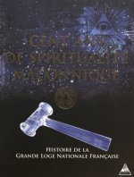 Cent ans de spiritualité maçonnique