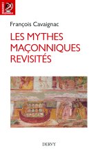 Les mythes maçonniques revisités