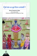 Revue Française de yoga - Numéro 55 Qu'est-ce qu'être créatif ?