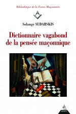 Dictionnaire vagabond de la pensée maçonnique