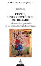 L'éveil, une conversion du regard - L'illusion spirituelle et ses implications philosophiques