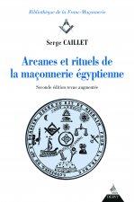 Arcanes et rituels de la franc-maconnerie Egyptienne