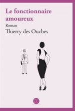 Le fonctionnaire amoureux - roman