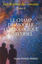 Le Champ du modèle cosmologique universel