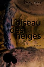 L'OISEAU DES NEIGES ( 2 Volumes)