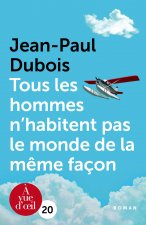 TOUS LES HOMMES N'HABITENT PAS LE MONDE DE LA MEME FACON