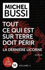 TOUT CE QUI EST SUR TERRE DOIT PÉRIR – LA DERNIÈRE LICORNE – 2 VOLUMES