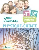 Physique Chimie - 4e et 3e Cahier d'exercices : Enseignement agricole