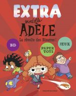 Extra Mortelle Adèle T3 - La révolte des bizarres