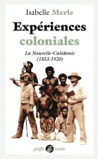 Expériences coloniales - La Nouvelle-Calédonie (1853-1920)