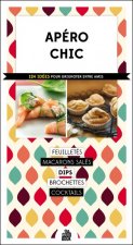 Apéro chic - 124 idées pour grignoter entre amis