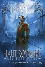 Haut-Royaume - Les Sept Cités,T1 : Le joyau des Valoris