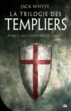 La Trilogie des templiers, T1 : Les chevaliers du Christ