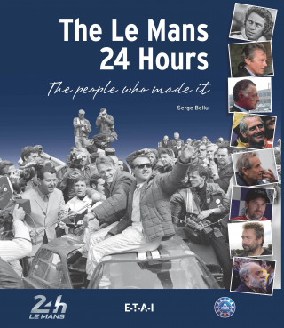 The Le Mans 24 Hours - the people who made it