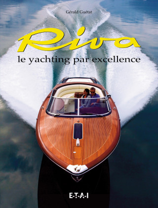 Riva - le yachting par excellence