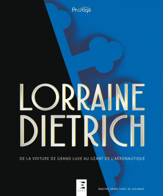 Lorraine Dietrich - de la voiture de grand luxe au géant de l'aéronautique