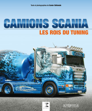 Camions Scania - les rois du tuning