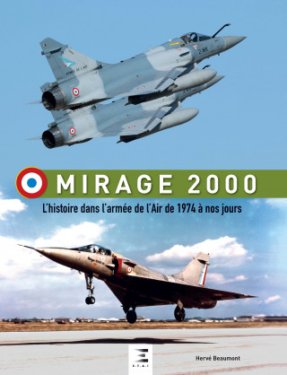 Mirage 2000 - l'histoire dans l'armée de l'air de 1974 à nos jours