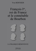 François Ier roi de France et le connétable de Bourbon