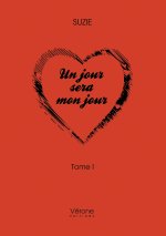 Un jour sera mon jour - Tome I
