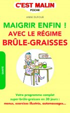 Maigrir enfin !  Avec le régime brûle-graisses