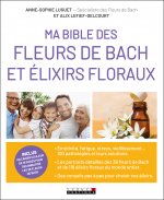 Ma bible des fleurs de Bach et des élixirs floraux