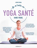 Je m'initie au Yoga Santé - Guide Visuel