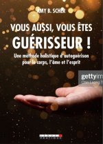 Vous aussi, vous êtes guérisseur !