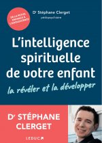 L'intelligence spirituelle de votre enfant : La révéler et la développer