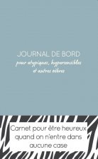 Journal de bord pour atypiques, hypersensibles et autres zèbres