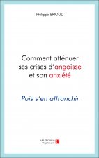 Comment atténuer ses crises d'angoisse et son anxiété