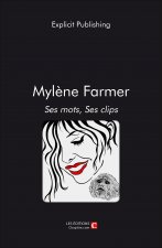 Mylène Farmer : Ses mots, Ses clips