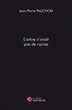 L'arbre n'avait pas de racine