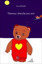 Titamour cherche son ami