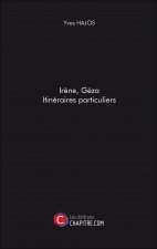 Irène, Géza. Itinéraires particuliers