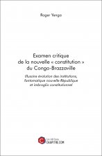 Examen critique de la nouvelle « constitution » du Congo-Brazzaville - Illusoire évolution des insti
